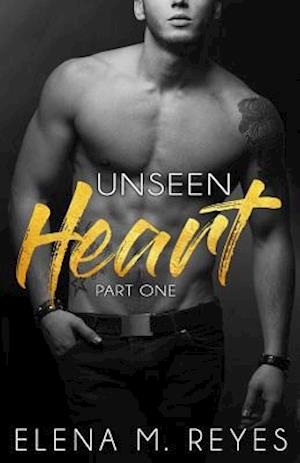 Unseen Heart (Part One)