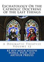 Eschatology or the Catholic Doctrine of the Last Things