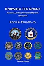 Knowing the Enemy (Revised Edition): An Intelligence Officer's Memoir, 1966-2014 