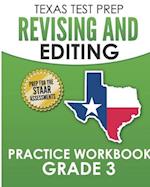 TEXAS TEST PREP Revising and Editing Practice Workbook Grade 3: Practice and Preparation for the STAAR Writing Test 