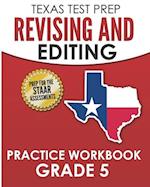 TEXAS TEST PREP Revising and Editing Practice Workbook Grade 5: Practice and Preparation for the STAAR Writing Test 