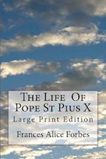 The Life of Pope St Pius X