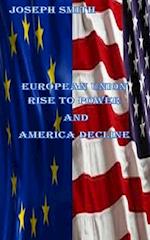 European Union rise to power and America Decline