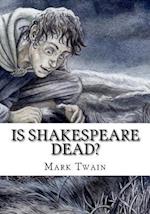 Is Shakespeare Dead?