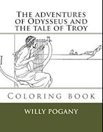 The Adventures of Odysseus and the Tale of Troy