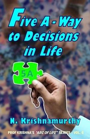 Five a -Way to Decisions in Life