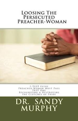 Loosing The Persecuted Preacher-Woman