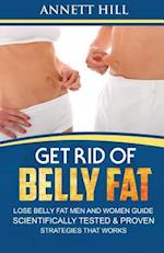 Get Rid of Belly Fat! Lose Belly Fat Men and Women Guide
