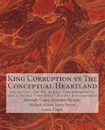 King Corruption Vs the Conceptual Heartland