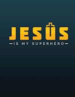 Jesus Is My Superhero Sermon Notes Journal 7.44" X 9.69" 200 Pages