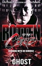 Rotten to the Core