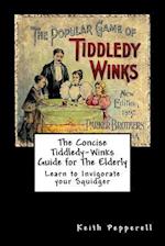 The Concise Tiddledy Winks Guide for the Elderly