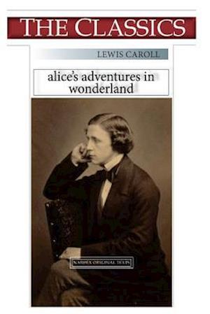 Lewis Caroll, Alice's Adventure in Wonderland