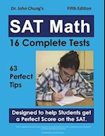 Dr. John Chung's SAT Math Fifth Edition: 63 Perfect Tips and 16 Complete Tests 