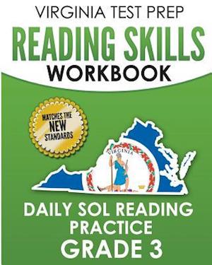 VIRGINIA TEST PREP Reading Skills Workbook Daily SOL Reading Practice Grade 3: Preparation for the SOL Reading Tests