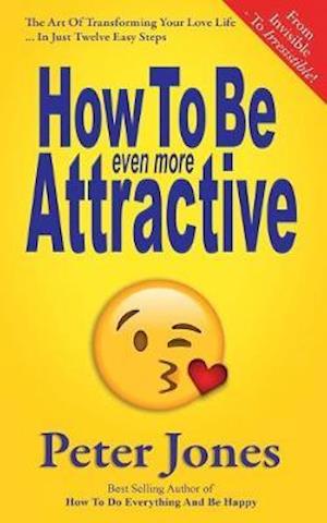 How to Be Even More Attractive