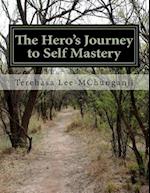 The Hero's Journey to Self Mastery