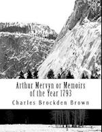 Arthur Mervyn or Memoirs of the Year 1793