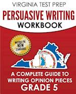 Virginia Test Prep Persuasive Writing Workbook Grade 5