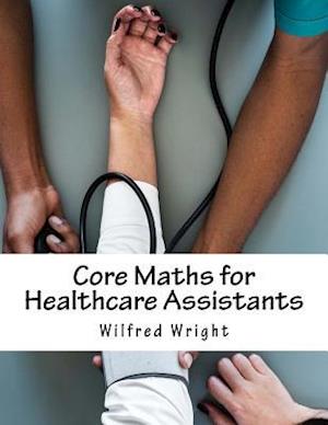 Core Maths for Healthcare Assistants