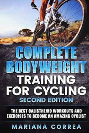 Complete Bodyweight Training for Cycling Second Edition