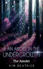 An Angel In The Undergrowth: The Amulet 