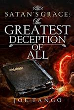 Satan's Grace the Greatest Deception of All