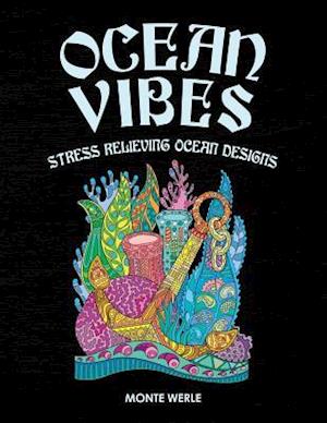 Ocean Vibes - Stress Relieving Ocean Designs