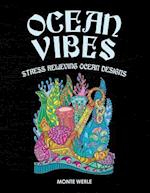 Ocean Vibes - Stress Relieving Ocean Designs