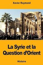 La Syrie Et La Question d'Orient