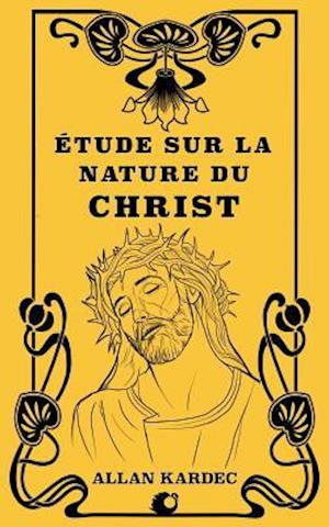 Étude sur la nature du Christ