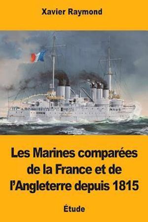 Les Marines Comparées de la France Et de l'Angleterre Depuis 1815