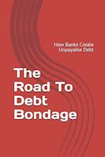 The Road to Debt Bondage