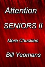 Attention Seniors II