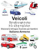 Italiano-Armeno Veicoli Dizionario Bilingue Illustrato Per Bambini