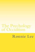 The Psychology of Occultism