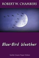 Blue-Bird Weather