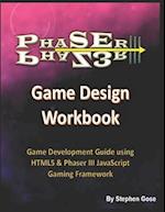 Phaser III Game Design Workbook: Game Development Guide using HTML5 & Phaser III JavaScript Gaming Framework 