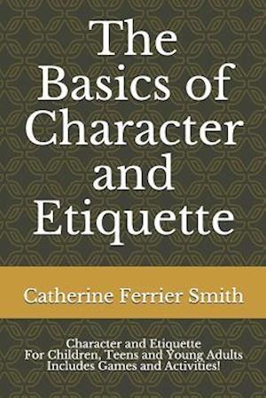 The Basics of Character and Etiquette