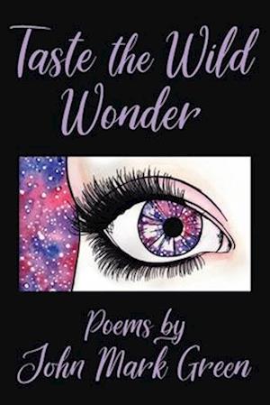 Taste the Wild Wonder: Poems