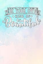 Be Your Own Kind of Beautiful