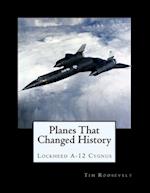 Planes That Changed History - Lockheed A-12 Cygnus