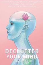 Declutter your mind