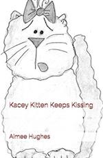 Kacey Kitten Keeps Kissing