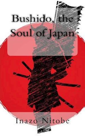 Bushido, the Soul of Japan