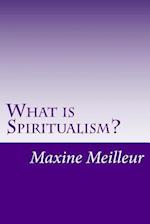 What Is Spiritualism?