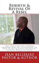 Rebirth & Revival of a Rebel