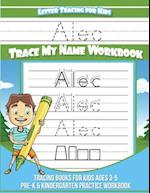 Alec Letter Tracing for Kids Trace My Name Workbook