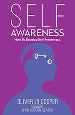 Self-Awareness: How To Develop Self-Awareness 