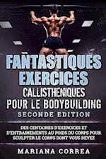 Fantastiques Exercices Callistheniques Pour Le Bodybuilding Seconde Edition